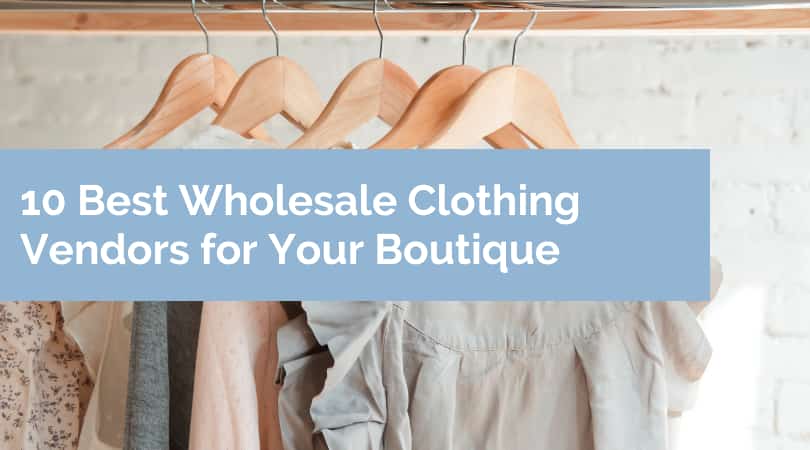 10 Best Wholesale Clothing Vendors for Your Boutique | Bloom Wholesale