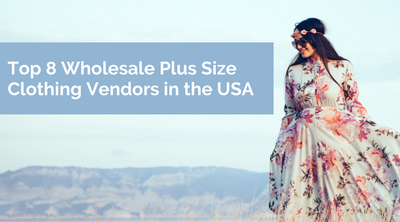 Top 7 Wholesale Plus Size Clothing Vendors