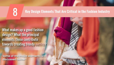 5 Key Design Elements That Matter In The Fashion Industry