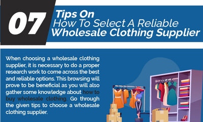 7 Tips On How To Select A Reliable Wholesale Clothing Supplier